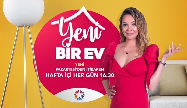 Evrim Akın’ın sunumuyla Yeni Bir Ev, Star Tv'de başlıyor!