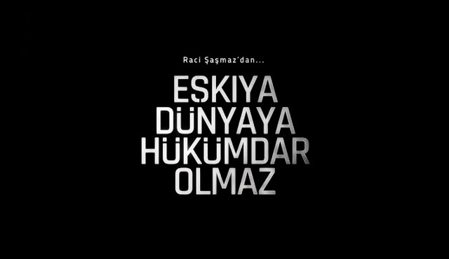 Eşkıya Dünyaya Hükümdar Olmaz: Kardeşin kardeşe kırdırıldığı bir dünya