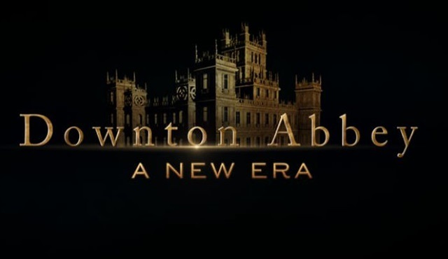 Downton Abbey'in yeni filminin tanıtımı ve posteri yayınlandı
