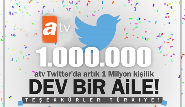 ATV, Twitter’da 1 Milyon takipçiye ulaştı!