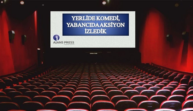 Yerli filmlerde komedi, yabancılarda ise aksiyon izledik..