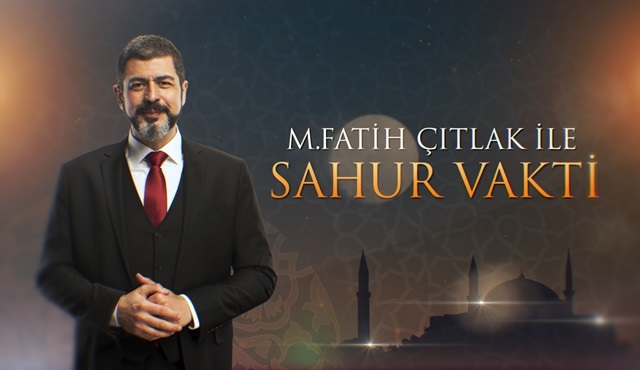 M. Fatih Çıtlak ile Sahur Vakti, Kanal D’de başlıyor!