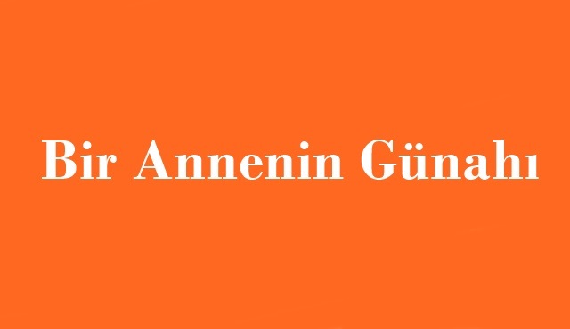 Bir Annenin Günahı