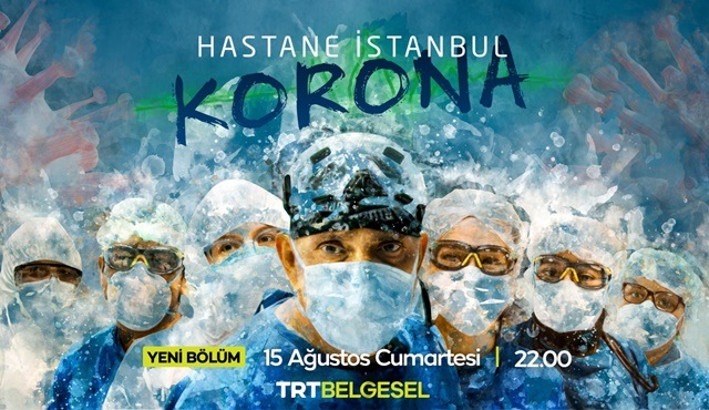 Hastane İstanbul Korona belgeseli yeni bölümünde nefesleri kesecek!
