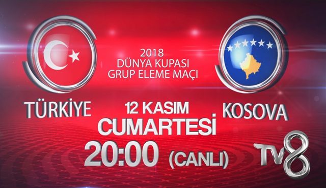 Türkiye - Kosova karşılaşması TV8'de ekrana geliyor!