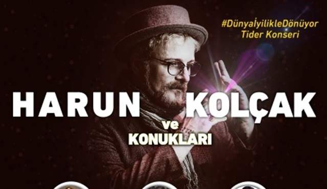 Harun Kolçak ve sanatçı dostları TİDER için sahnede!