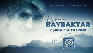 Özdemir Bayraktar Belgeseli, 7 Şubat’ta D-Smart GO'da!