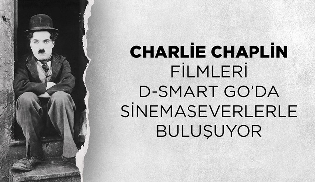 Charlie Chaplin filmleri D-Smart GO’da sinemaseverlerle buluşuyor!