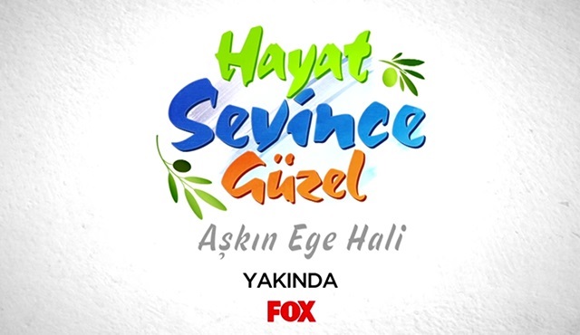 New FOX series: ‘Hayat Sevince Güzel’