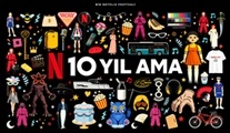 Netflix, Türkiye’deki 10. yılını fan etkinlikleriyle kutluyor!