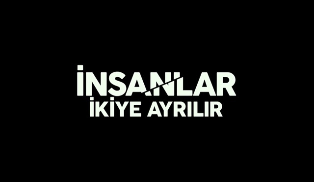 İnsanlar İkiye Ayrılır: Bir 7YÜZ Hikayesi filminden ilk fragman yayınlandı!