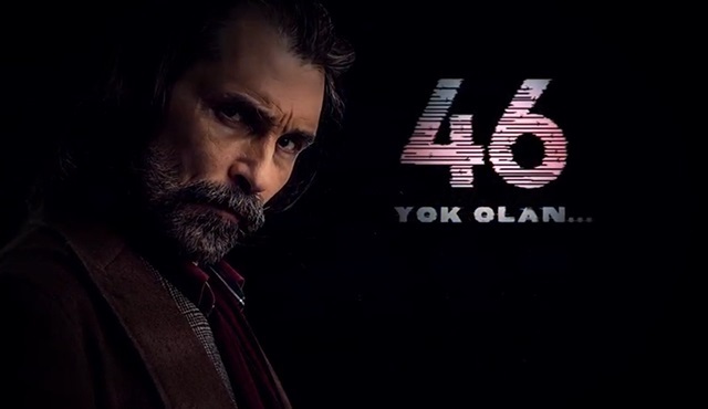 46 Yok Olan, artık yeni gününde ekrana gelecek!