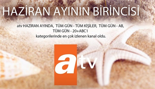 Haziran ayında da tercihler atv’den yana oldu!
