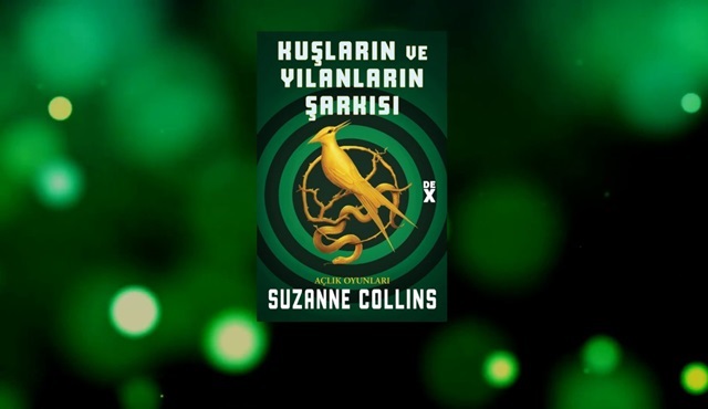 Açlık Oyunları serisinin yeni kitabı Kuşların ve Yılanların Şarkısı 19 Mayıs'ta çıkıyor!