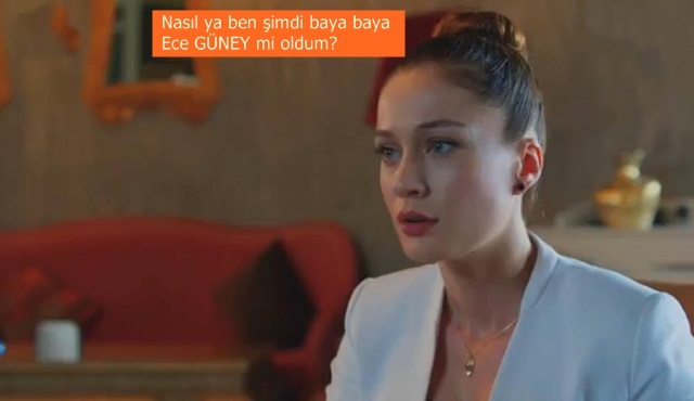 Baba Candır Caps: Nasıl ya ben baya baya Ece Güney mi oldum?