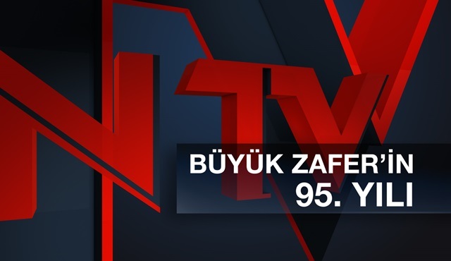 NTV, 30 Ağustos’un 95. yılını özel bir yayınla kutluyor!