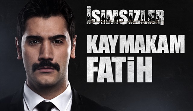 İsimsizler dizisi karakterlerini tanıyalım: Kaymakam Fatih