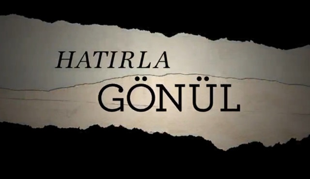Hatırla Gönül 