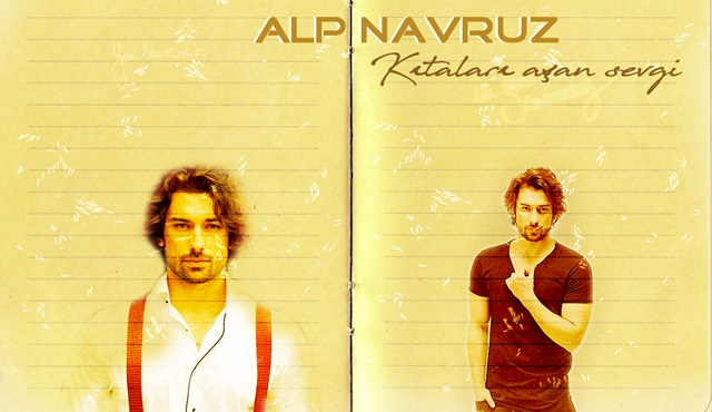 Alp Navruz: Kıtaları aşan sevgi