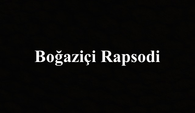 Boğaziçi Rapsodi'nin yönetmeni belli oldu..