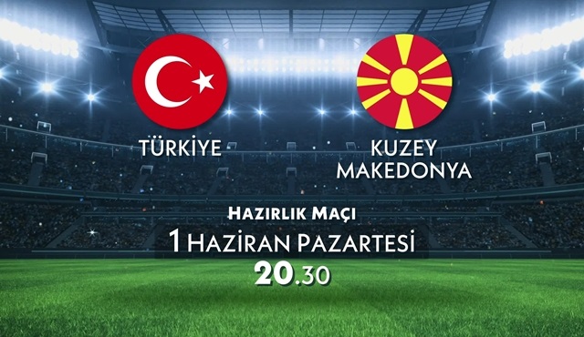 Türkiye - Kuzey Makedonya hazırlık maçı atv'de ekrana gelecek!