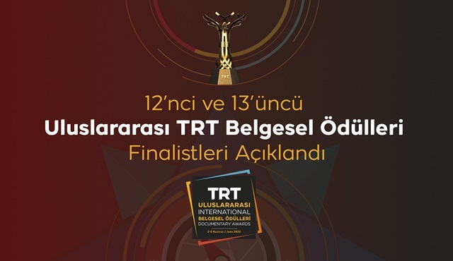 13. Uluslararası TRT Belgesel Ödülleri’nin finalistleri açıklandı!