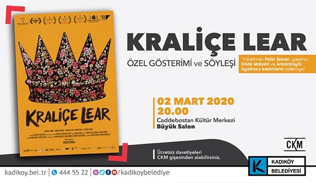 Kraliçe Lear filminin özel gösterimi Caddebostan Kültür Merkezi’nde yapılacak!