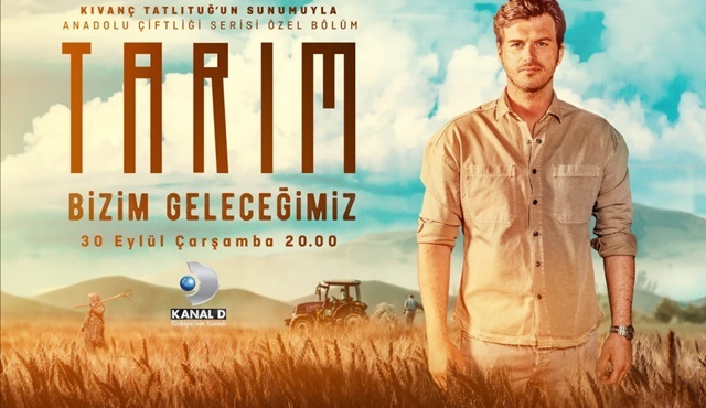 Kıvanç Tatlıtuğ’un seslendirip sunduğu Tarım Bizim Geleceğimiz belgeseli Kanal D'de!